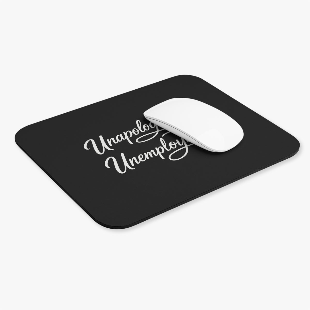 Unapologetically Unemployable Mouse Pad